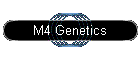 M4 Genetics