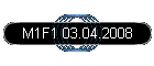 M1F1 03.04.2008