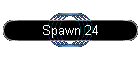 Spawn 24