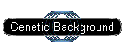 Genetic Background