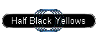 Half Black Yellows